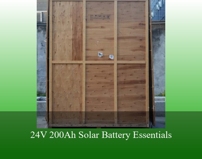 24V 200Ah Solar Battery Essentials